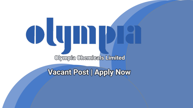 Olympia Chemicals Ltd Jobs 2024 | Career Opportunity