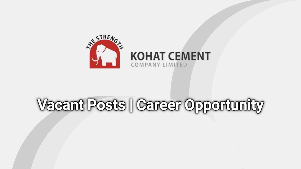 Kohat Cement Company Limited Jobs 2024 | Career Opportunity