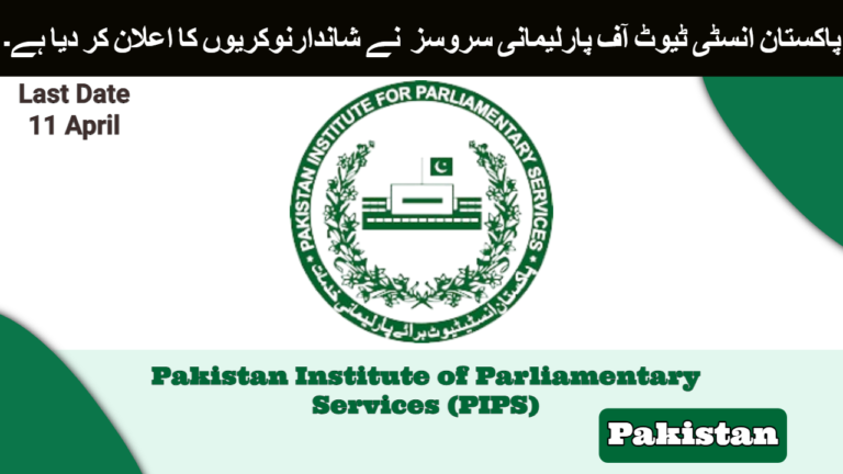 Pakistan Institute of Parliamentary Services (PIPS) Jobs In Pakistan 2024