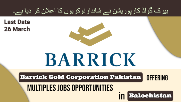 Latest Barrick Gold Corporation Pakistan Jobs Balochistan 2024