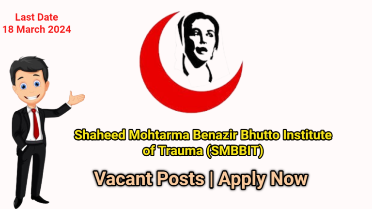 SMBBIT Jobs 2024 | Shaheed Mohtarma Benazir Bhutto Institute of Trauma