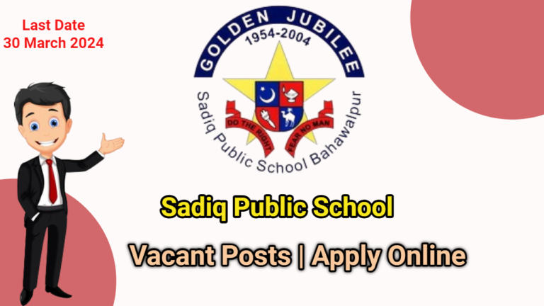 Sadiq Public School Jobs 2024 | Apply Online