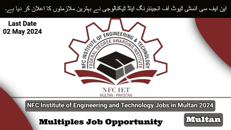 NFC Institute of Engineering and Technology Jobs in Multan 2024