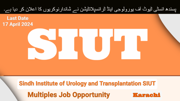 Sindh Institute of Urology and Transplantation SIUT Jobs In Karachi 2024