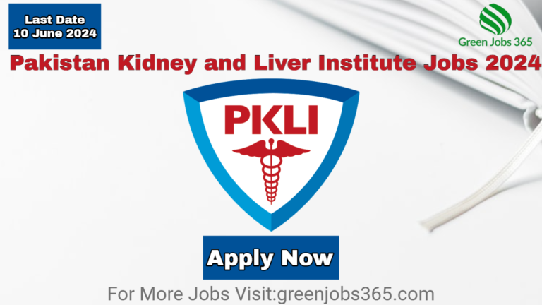 Latest PKLI Jobs In Lahore June 2024 - Pakistan Kidney and Liver Institute