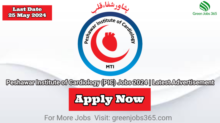 Peshawar Institute of Cardiology (PIC) Jobs 2024 | Latest Advertisement